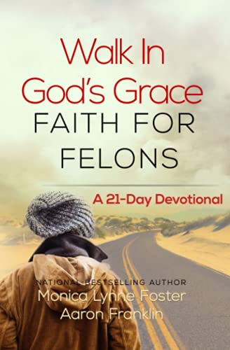 Imagen de archivo de Walk In God's Grace Faith for Felons: A 21-Day Devotional a la venta por ThriftBooks-Atlanta