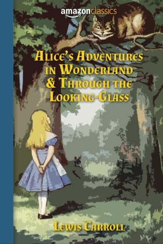 Beispielbild fr Alices Adventures in Wonderland and Through the Looking-Glass zum Verkauf von Hawking Books