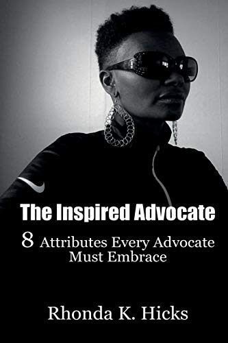Stock image for The Inspired Advocate: 8 Attributes Every Advocate Must Embrace for sale by PlumCircle