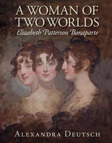 Stock image for A Woman of Two Worlds: Elizabeth Patterson Bonaparte for sale by Wonder Book