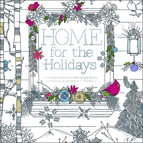 Beispielbild fr Home for the Holidays : A Hand-Crafted Adult Coloring Book zum Verkauf von Better World Books