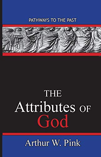 Beispielbild fr The Attributes Of God: Pathways To The Past zum Verkauf von Lucky's Textbooks