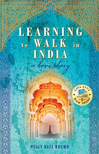 9780996616607: Learning to Walk in India: A Love Story