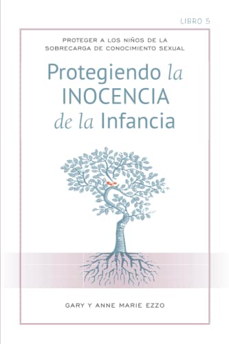 Beispielbild fr Proteccin la Inocencia de la infancia: Protecting the Innocence of Childhood - Spanish Edition -Language: spanish zum Verkauf von GreatBookPrices