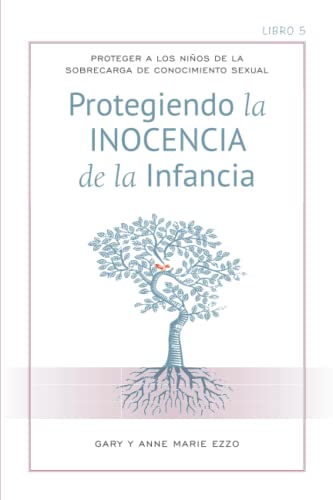 Stock image for Proteccin la Inocencia de la infancia: Protecting the Innocence of Childhood - Spanish Edition -Language: spanish for sale by GreatBookPrices