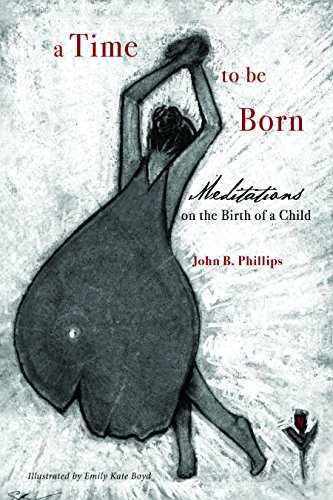 Beispielbild fr A Time to Be Born: Meditations on the Birth of a Child zum Verkauf von ThriftBooks-Atlanta