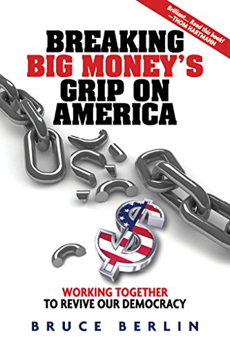 Stock image for Breaking Big Money's Grip on America: Working Together to Revive Our Democracy for sale by SecondSale