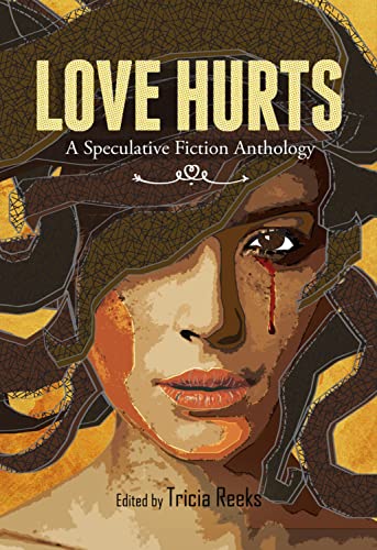 Beispielbild fr Love Hurts: A Speculative Fiction Anthology zum Verkauf von Redux Books