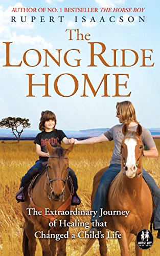 Stock image for The Long Ride Home: The Extraordinary Journey of Healing That Changed a Child's Life for sale by Idaho Youth Ranch Books