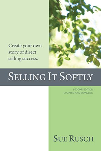 Imagen de archivo de SELLING IT SOFTLY: Create your own story of direct selling success. a la venta por SecondSale