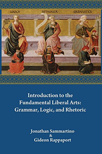 9780996630719: Introduction to the Fundamental Liberal Arts: Grammar, Logic, and Rhetoric