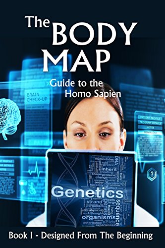Stock image for The Body Map - Guide to the Homo Sapien: Designed From The Beginning for sale by HPB Inc.