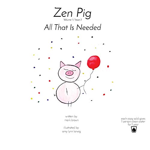Imagen de archivo de Zen Pig: All That Is Needed: Volume 1 / Issue 3 a la venta por Gulf Coast Books
