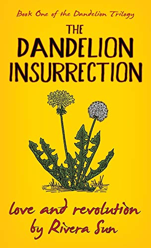 Imagen de archivo de The Dandelion Insurrection - Love and Revolution - (Dandelion Trilogy) a la venta por Books of the Smoky Mountains