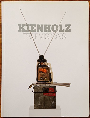 Stock image for Kienholz Televisions for sale by Better World Books: West