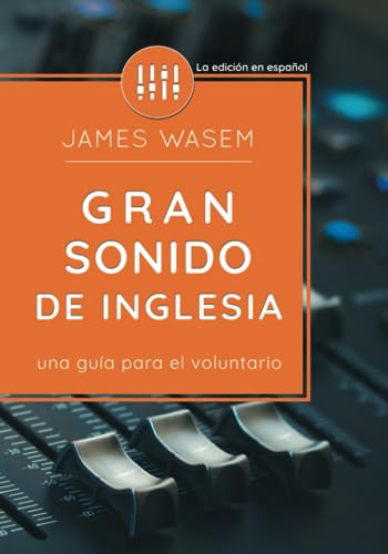 9780996642354: Gran sonido de iglesia: Una gua para el voluntario (Spanish Edition)