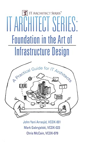 9780996647755: IT Architect Series: Foundation in the Art of Infrastructure Design: A Practical Guide for IT Architects