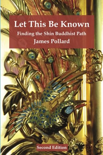 Imagen de archivo de Let This Be Known: Finding the Shin Buddhist Path a la venta por ThriftBooks-Atlanta