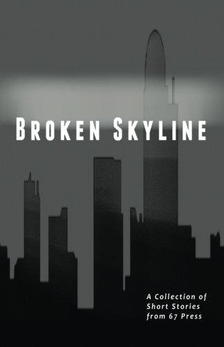 Stock image for Broken Skyline: An Anthology by 67 Press for sale by Revaluation Books
