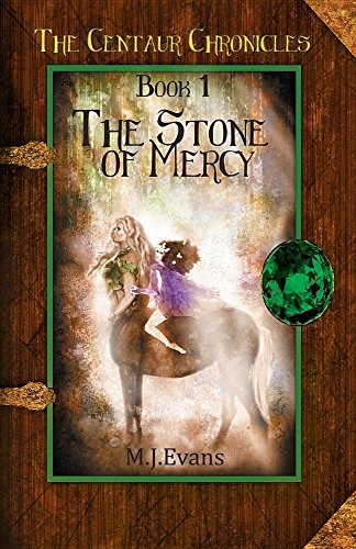 Beispielbild fr The Stone of Mercy : Book 1 of the Centaur Chronicles zum Verkauf von Better World Books