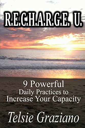 Beispielbild fr R.E.C.H.A.R.G.E. U.: 9 Powerful Daily Practices to Increase your Capacity zum Verkauf von ThriftBooks-Dallas