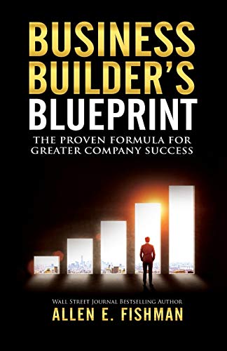 Beispielbild fr Business Builder's Blueprint: The proven formula for greater company success zum Verkauf von ThriftBooks-Atlanta