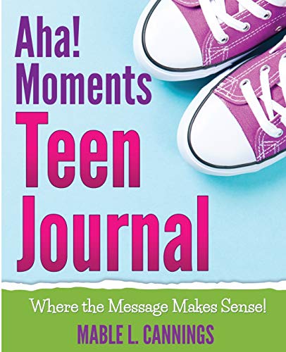 Stock image for Aha! Moments Teen Journal: Where the Message Makes Sense!: Volume 3 (Empowerment Series) for sale by Revaluation Books