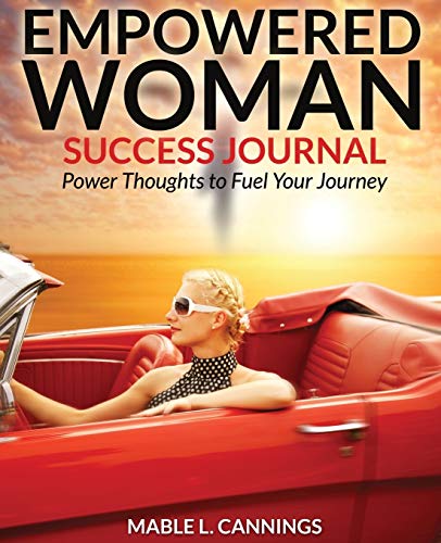 Stock image for Empowered Woman Success Journal: Power Thoughts to Fuel Your Journey: Volume 4 (Empowerment Series) for sale by Revaluation Books
