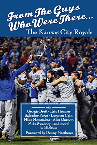 Stock image for From the Guys Who Were There . : The Kansas City Royals for sale by Better World Books