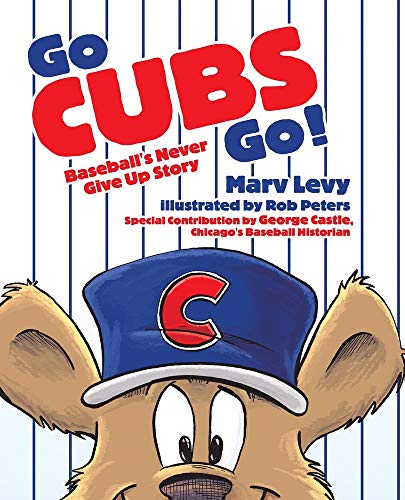 Stock image for Go Cubs Go! : Baseball's Never Give up Story for sale by Better World Books