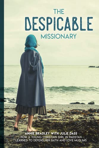 Beispielbild fr The Despicable Missionary: How a young Christian girl in Pakistan learned to defend her faith and love Muslims (The Missionaries to America) zum Verkauf von Goodbookscafe