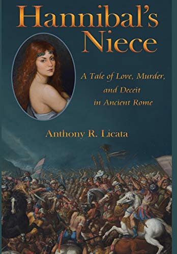 Imagen de archivo de Hannibal's Niece : A Tale of Love, Murder and Deceit in Ancient Rome a la venta por Better World Books