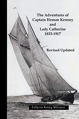 Imagen de archivo de The Adventures of Captain Heman Kenney and Lady Catherine 1833-1917 a la venta por Ebooksweb