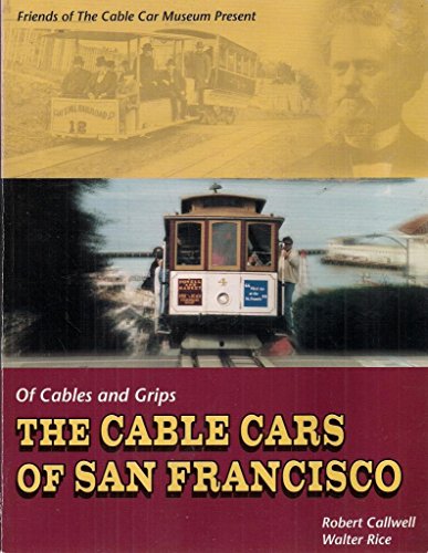 Imagen de archivo de Of cables and grips: The cable cars of San Francisco a la venta por Wonder Book