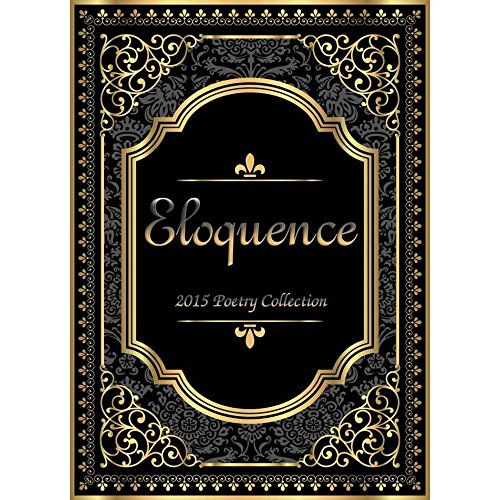 Stock image for Eloquence: 2015 Poetry Collection for sale by BOOK'EM, LLC