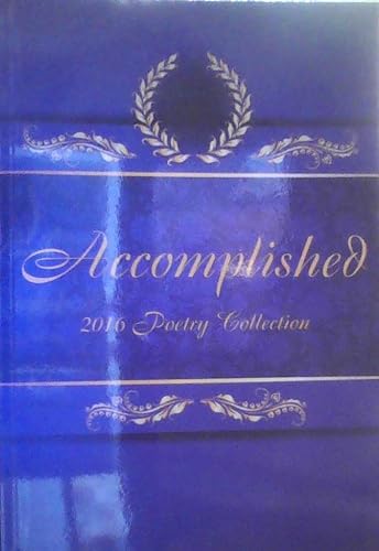 Stock image for Accomplished - 2016 Poetry Collection for sale by Goodwill Books