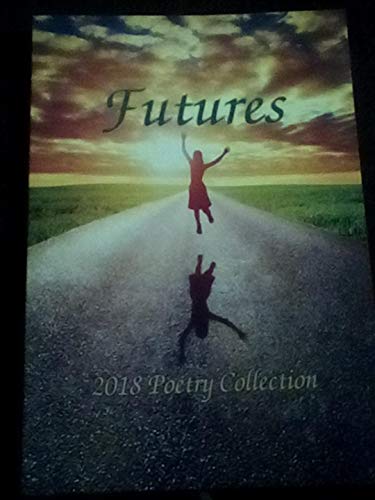 Beispielbild fr Futures - 2018 Poetry Collection zum Verkauf von Wonder Book