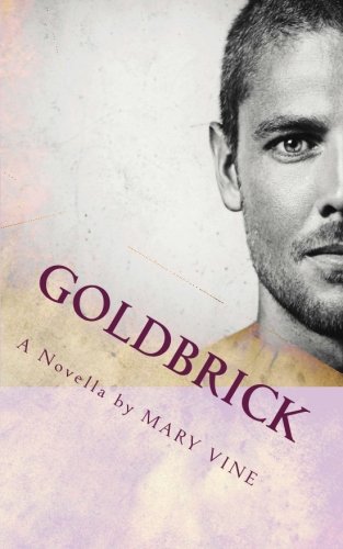 Stock image for Goldbrick: A Novella by Mary Vine: Volume 2 (Gold Club Series) for sale by Revaluation Books