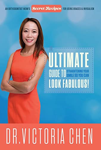 Stock image for The Ultimate Guide To Straightening Your Smile So You Can Look Fabulous for sale by Lucky's Textbooks