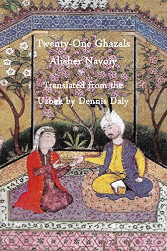 Imagen de archivo de Twenty-one Ghazals by Alisher Navoiy, Translated From the Uzbek by Dennis Daly a la venta por GF Books, Inc.