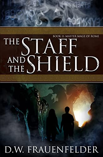 Stock image for The Staff and the Shield: Book II of the Master Mage of Rome Series for sale by Celt Books
