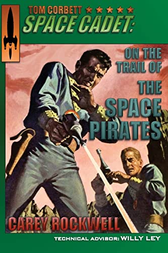 Imagen de archivo de Tom Corbett, Space Cadet: On the Trail of the Space Pirates a la venta por Books Unplugged