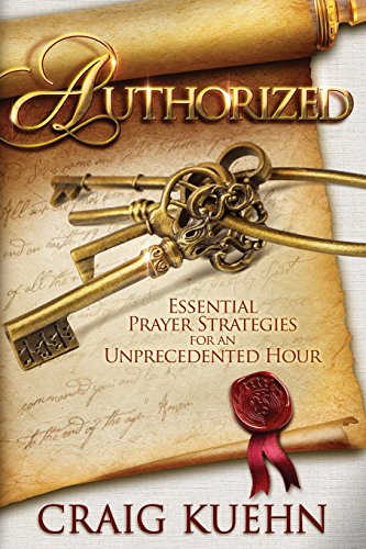 Beispielbild fr Authorized: Essential Prayer Strategies for an Unprecedented Hour zum Verkauf von ThriftBooks-Dallas