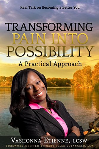 Stock image for Transforming Pain into Possibility: A Practical Approach: Real Talk on Becoming a Better You for sale by SecondSale