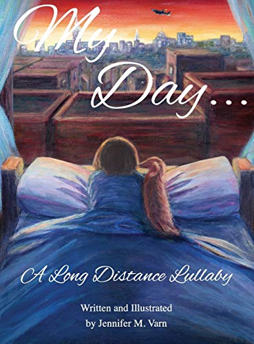 Stock image for My Day.: A Long Distance Lullaby for sale by Russell Books