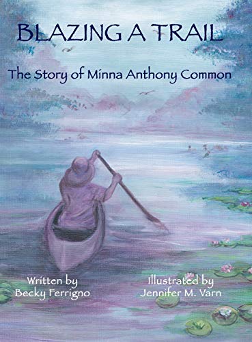 Stock image for Blazing a Trail: The Story of Minna Anthony Common for sale by ThriftBooks-Dallas