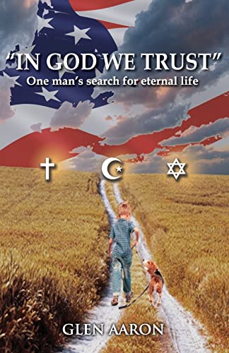 Stock image for In God We Trust": One man?s search for eternal life for sale by Lucky's Textbooks