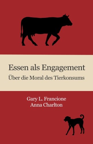 Stock image for Essen als Engagement: ber die Moral des Tierkonsums (German Edition) for sale by Books Unplugged