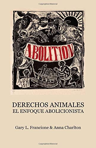 Imagen de archivo de Derechos Animales: El Enfoque Abolicionista a la venta por Revaluation Books