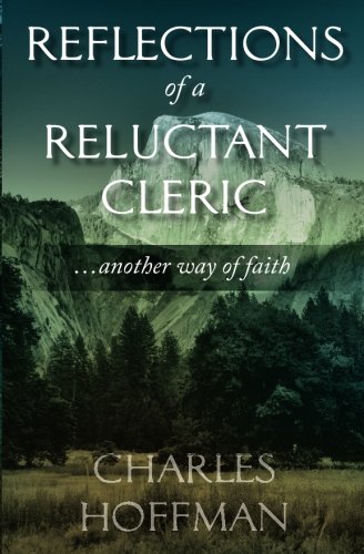 Stock image for Reflections of a Reluctant Cleric: . . . another way of faith for sale by SecondSale